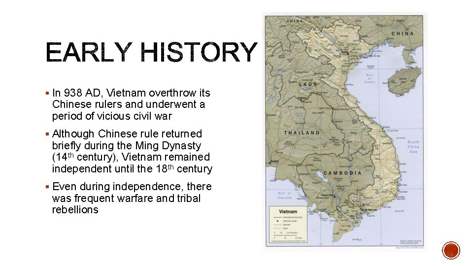 § In 938 AD, Vietnam overthrow its Chinese rulers and underwent a period of