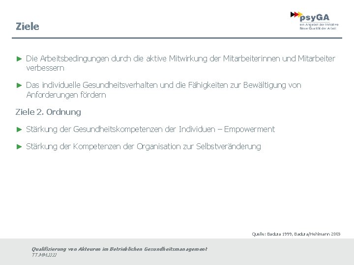 Ziele ► Die Arbeitsbedingungen durch die aktive Mitwirkung der Mitarbeiterinnen und Mitarbeiter verbessern ►