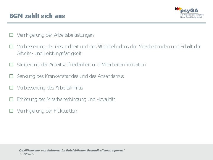 BGM zahlt sich aus � Verringerung der Arbeitsbelastungen � Verbesserung der Gesundheit und des