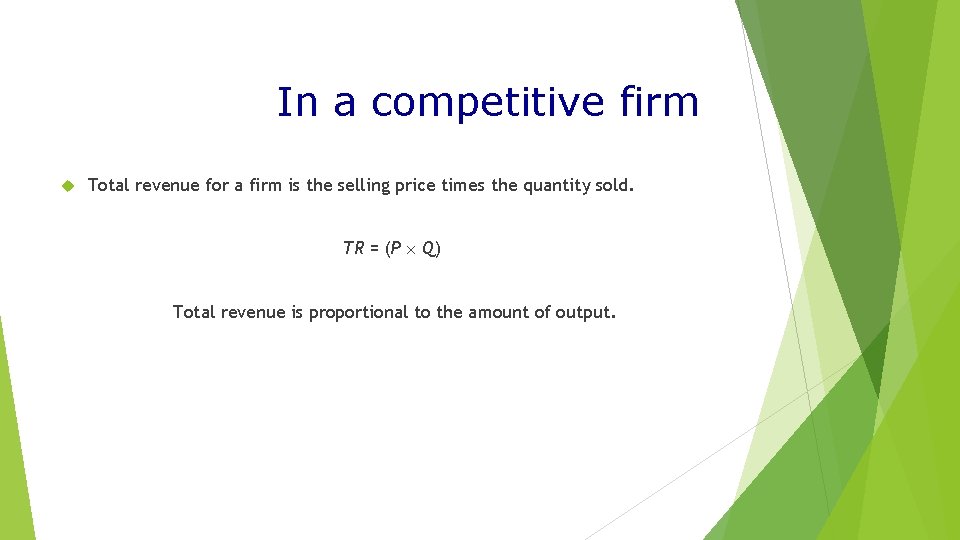 In a competitive firm Total revenue for a firm is the selling price times