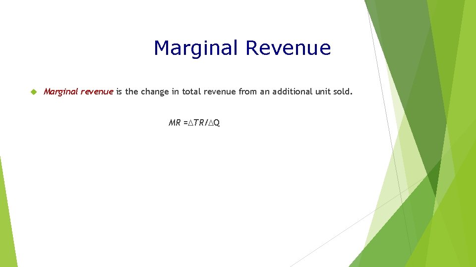 Marginal Revenue Marginal revenue is the change in total revenue from an additional unit