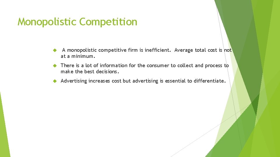 Monopolistic Competition A monopolistic competitive firm is inefficient. Average total cost is not at