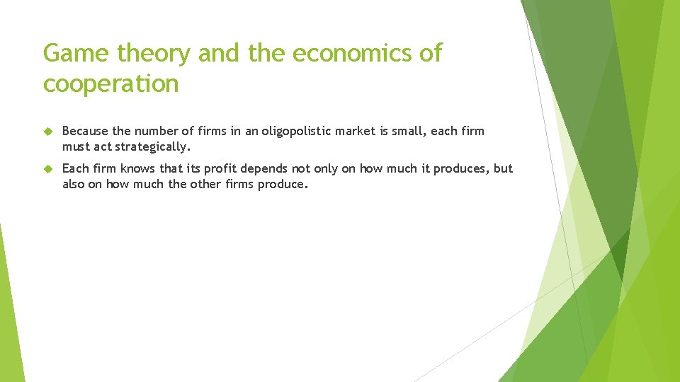 Game theory and the economics of cooperation Because the number of firms in an