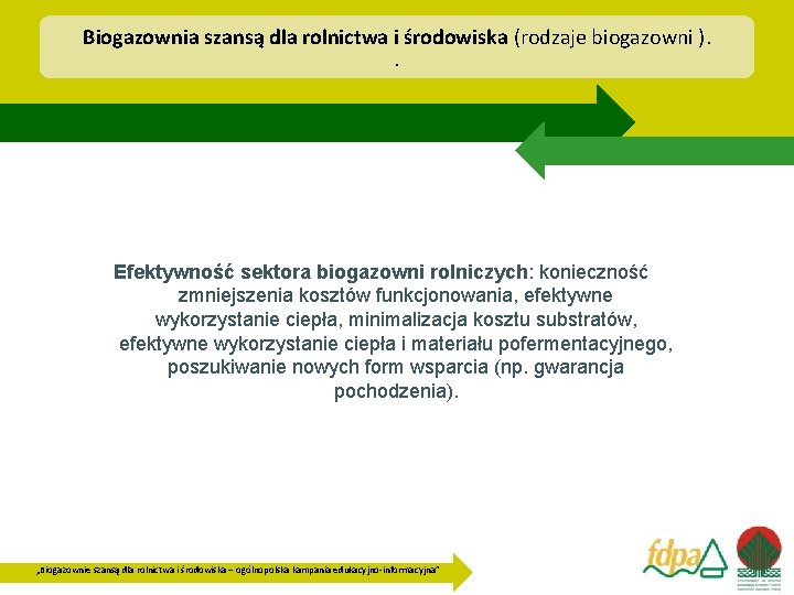 Biogazownia szansą dla rolnictwa i środowiska (rodzaje biogazowni ). . Efektywność sektora biogazowni rolniczych: