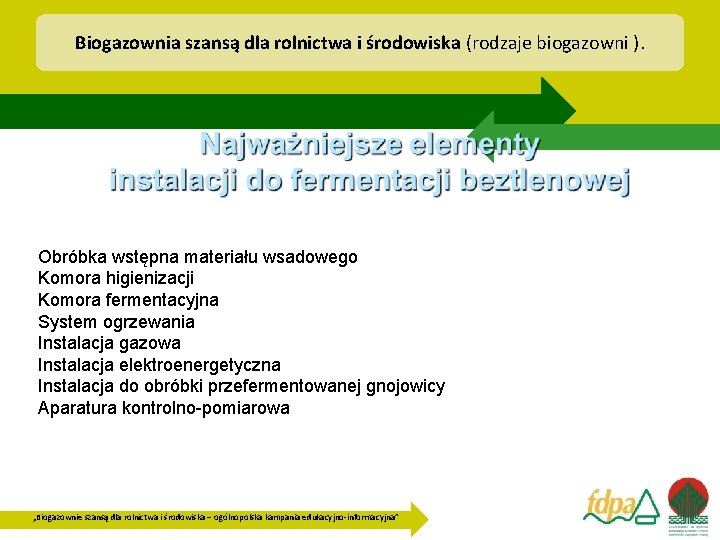 Biogazownia szansą dla rolnictwa i środowiska (rodzaje biogazowni ). Obróbka wstępna materiału wsadowego Komora