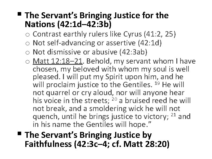 § The Servant’s Bringing Justice for the Nations (42: 1 d– 42: 3 b)
