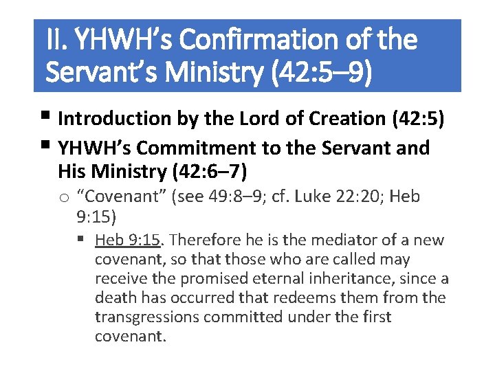II. YHWH’s Confirmation of the Servant’s Ministry (42: 5– 9) § Introduction by the