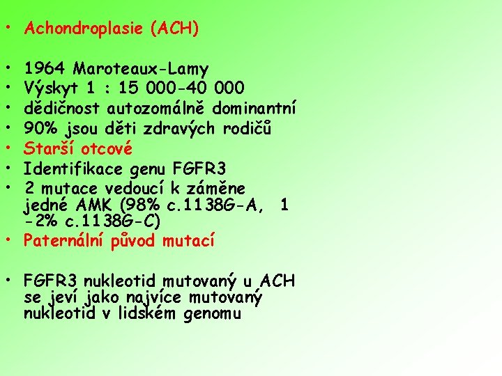  • Achondroplasie (ACH) • • 1964 Maroteaux-Lamy Výskyt 1 : 15 000 -40