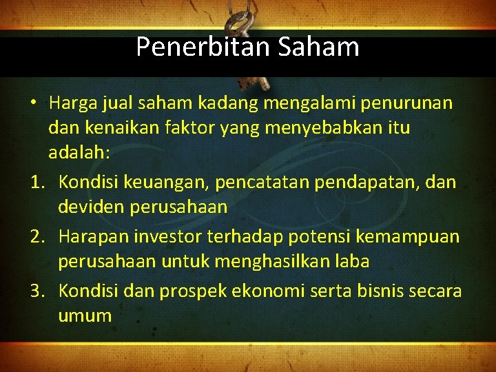 Penerbitan Saham • Harga jual saham kadang mengalami penurunan dan kenaikan faktor yang menyebabkan