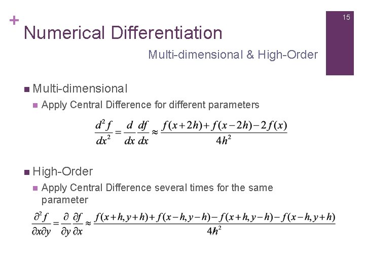 + 15 Numerical Differentiation Multi-dimensional & High-Order n Multi-dimensional n Apply Central Difference for