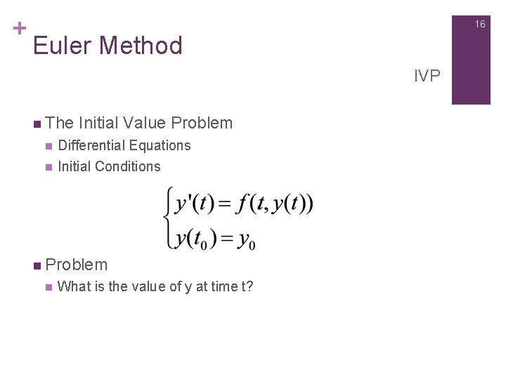 + 16 Euler Method IVP n The Initial Value Problem n Differential Equations n