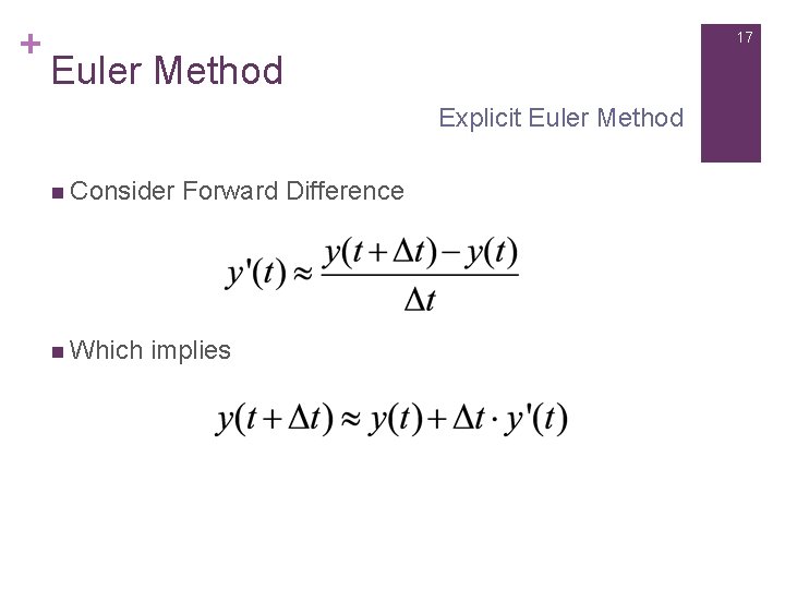 + 17 Euler Method Explicit Euler Method n Consider n Which Forward Difference implies