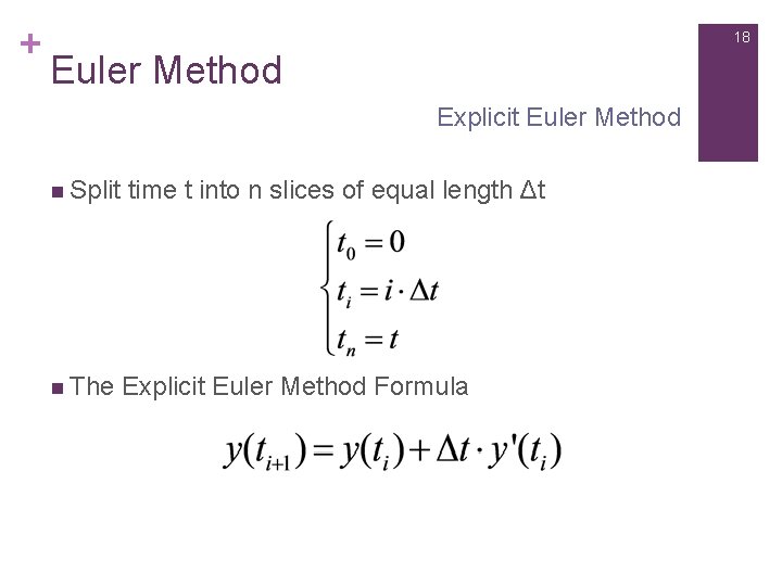 + 18 Euler Method Explicit Euler Method n Split time t into n slices