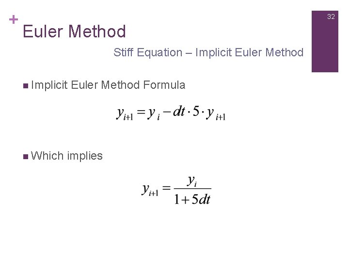+ 32 Euler Method Stiff Equation – Implicit Euler Method n Implicit n Which
