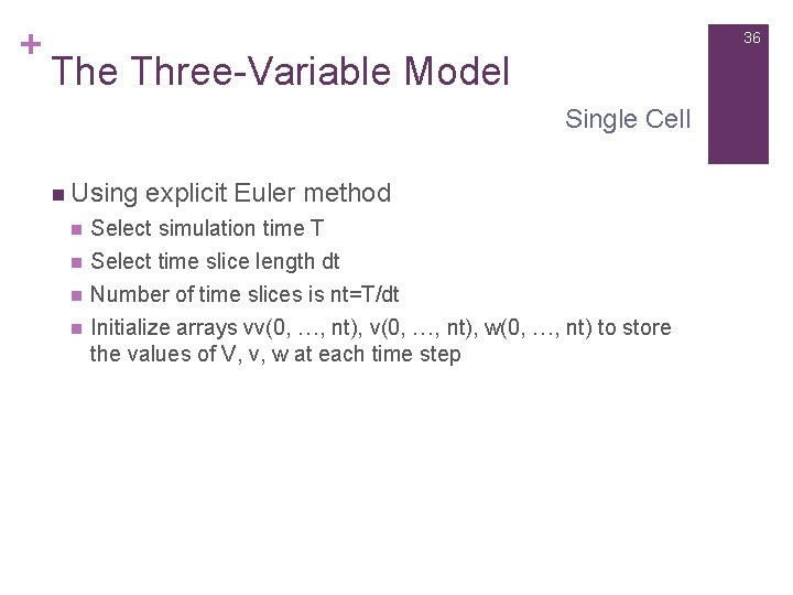 + 36 The Three-Variable Model Single Cell n Using explicit Euler method n Select