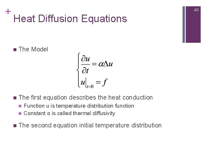 + 40 Heat Diffusion Equations n The Model n The first equation describes the