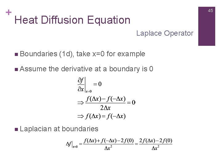 + 45 Heat Diffusion Equation Laplace Operator n Boundaries n Assume (1 d), take