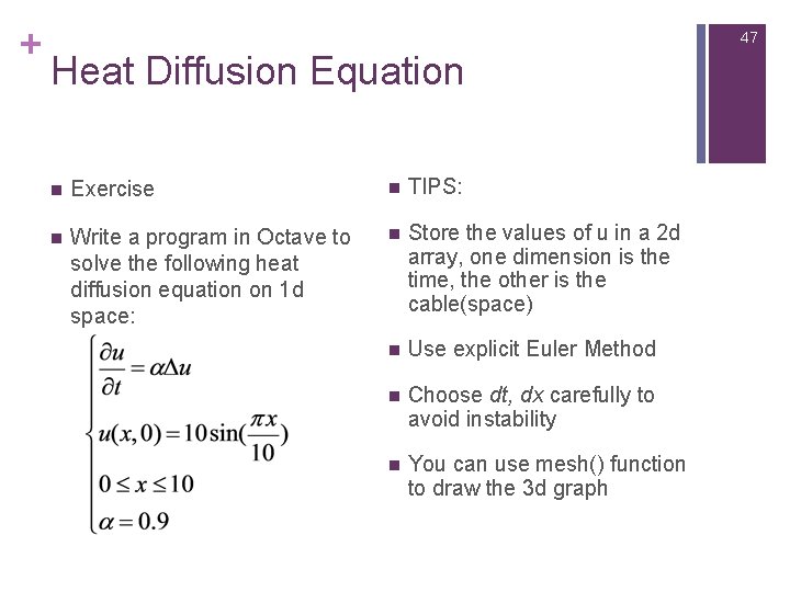 + 47 Heat Diffusion Equation n Exercise n TIPS: n Write a program in