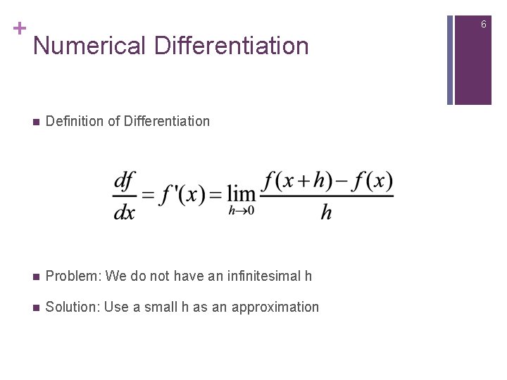 + 6 Numerical Differentiation n Definition of Differentiation n Problem: We do not have
