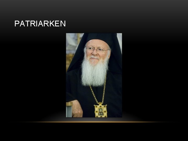 PATRIARKEN 