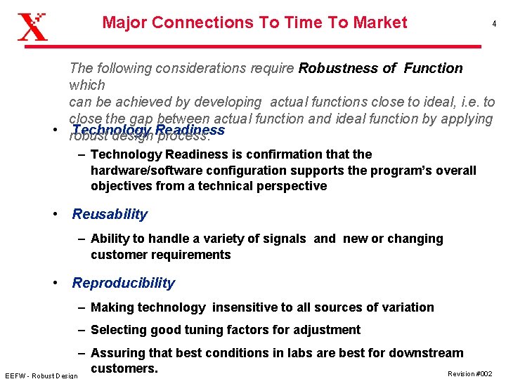 Major Connections To Time To Market 4 The following considerations require Robustness of Function