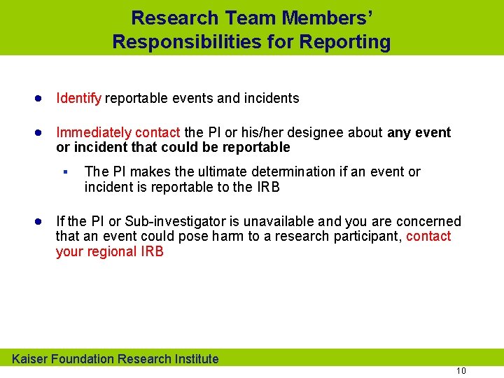 Research Team Members’ Responsibilities for Reporting · Identify reportable events and incidents · Immediately