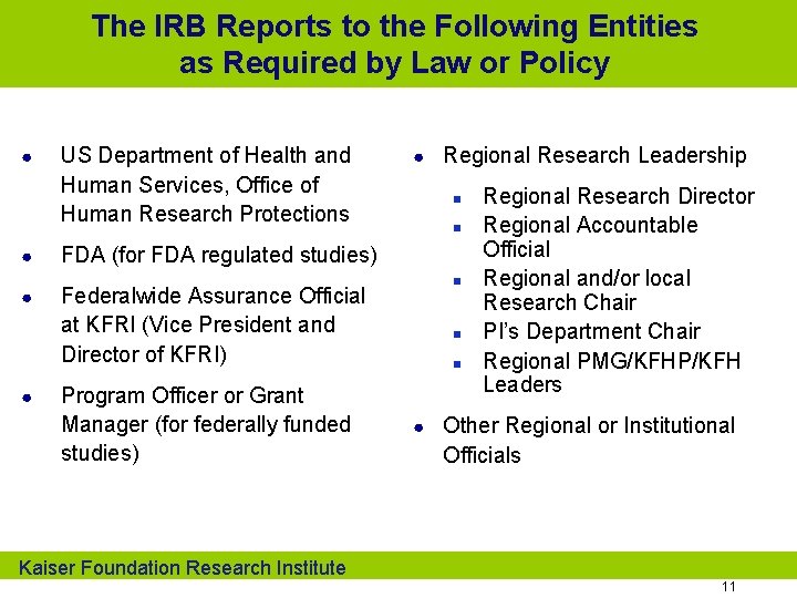 The IRB Reports to the Following Entities as Required by Law or Policy ●