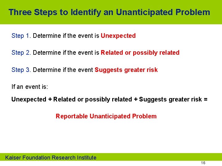 Three Steps to Identify an Unanticipated Problem Step 1. Determine if the event is