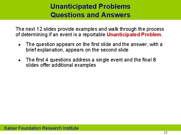 Unanticipated Problems Questions and Answers The next 12 slides provide examples and walk through