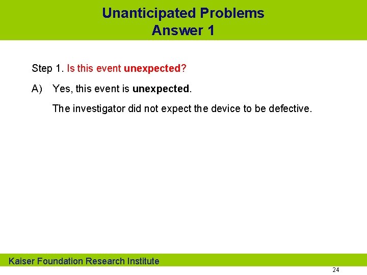 Unanticipated Problems Answer 1 Step 1. Is this event unexpected? A) Yes, this event