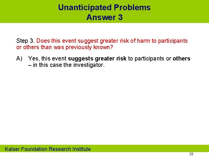 Unanticipated Problems Answer 3 Step 3. Does this event suggest greater risk of harm