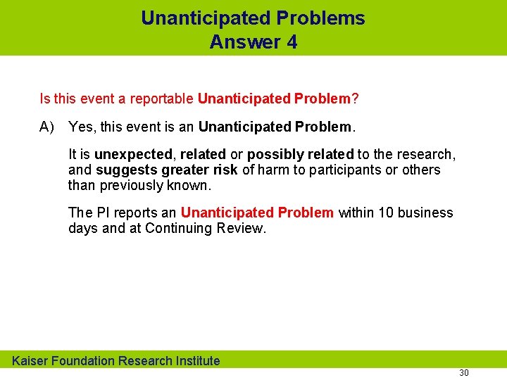 Unanticipated Problems Answer 4 Is this event a reportable Unanticipated Problem? A) Yes, this