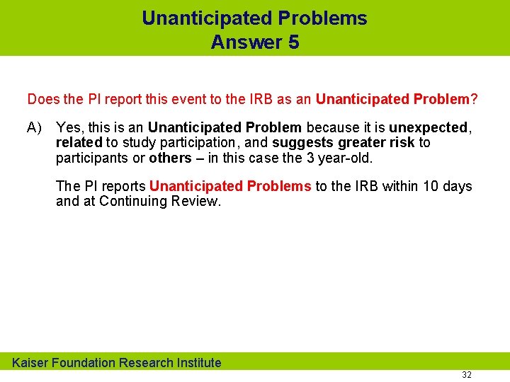 Unanticipated Problems Answer 5 Does the PI report this event to the IRB as