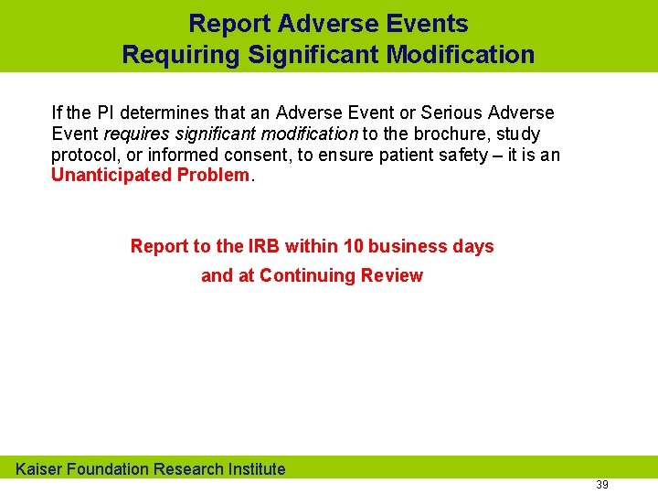 Report Adverse Events Requiring Significant Modification If the PI determines that an Adverse Event