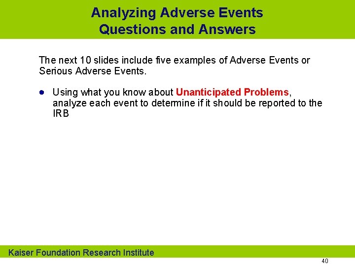 Analyzing Adverse Events Questions and Answers The next 10 slides include five examples of