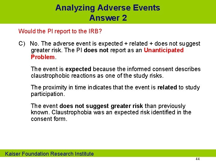 Analyzing Adverse Events Answer 2 Would the PI report to the IRB? C) No.