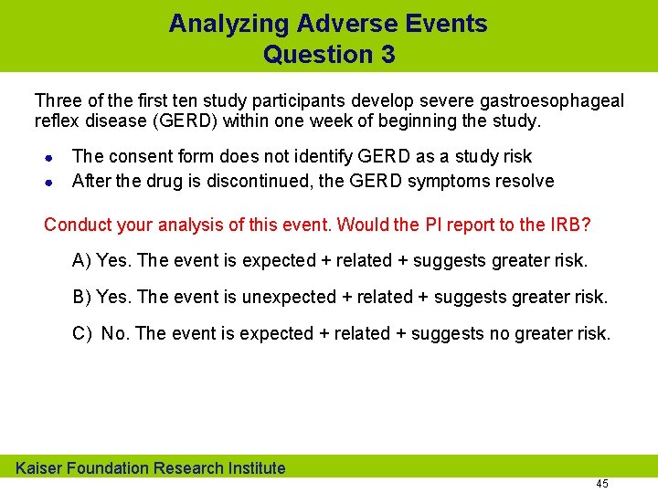Analyzing Adverse Events Question 3 Three of the first ten study participants develop severe