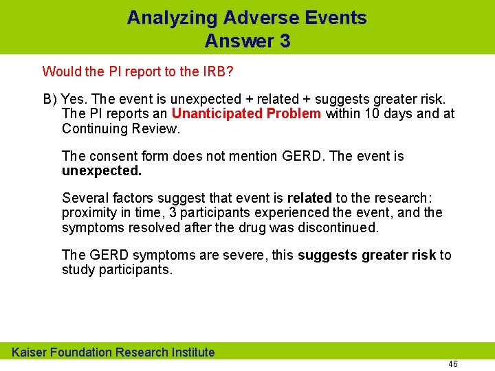 Analyzing Adverse Events Answer 3 Would the PI report to the IRB? B) Yes.