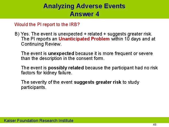 Analyzing Adverse Events Answer 4 Would the PI report to the IRB? B) Yes.
