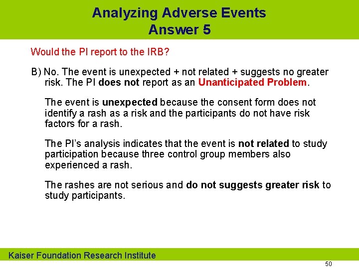 Analyzing Adverse Events Answer 5 Would the PI report to the IRB? B) No.