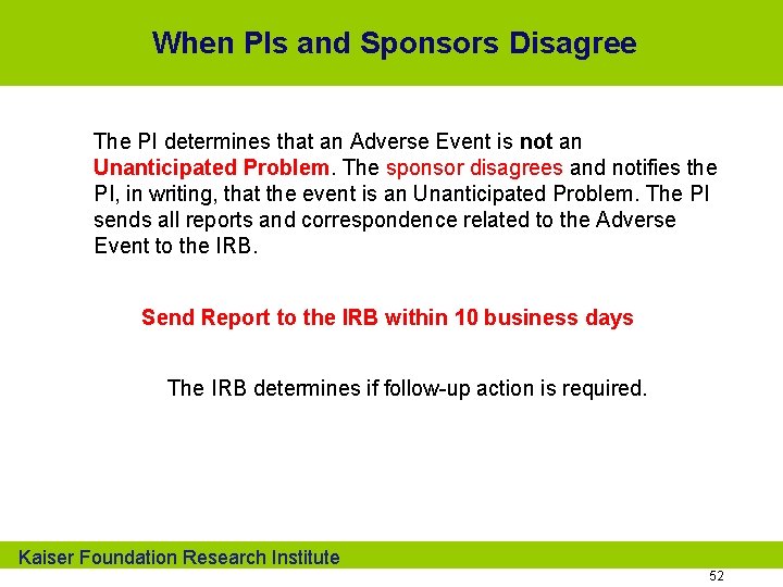 When PIs and Sponsors Disagree The PI determines that an Adverse Event is not