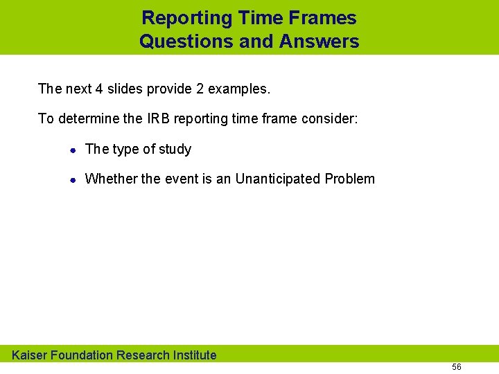 Reporting Time Frames Questions and Answers The next 4 slides provide 2 examples. To