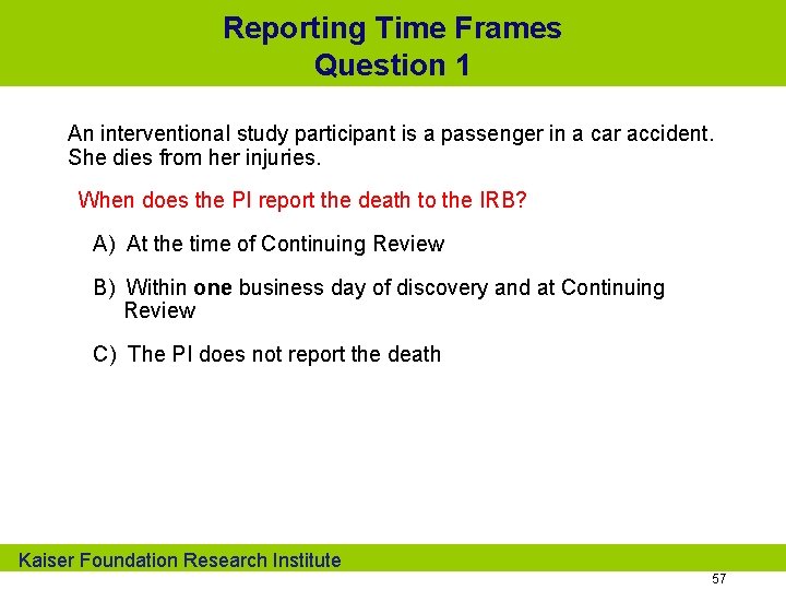 Reporting Time Frames Question 1 An interventional study participant is a passenger in a