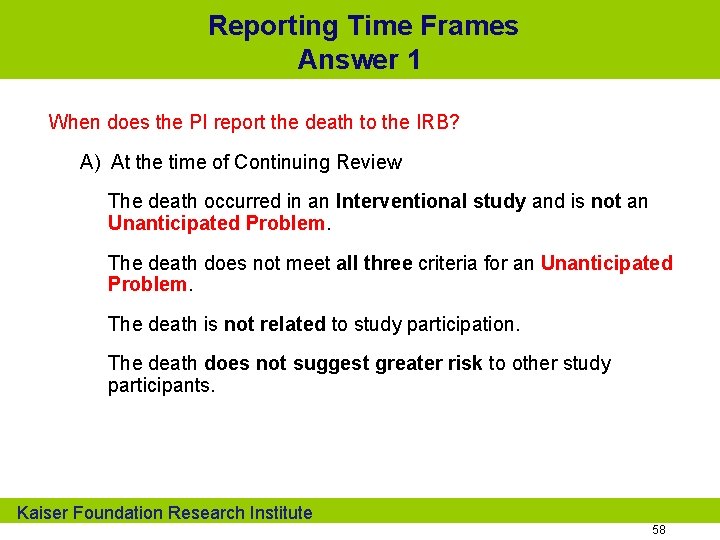 Reporting Time Frames Answer 1 When does the PI report the death to the