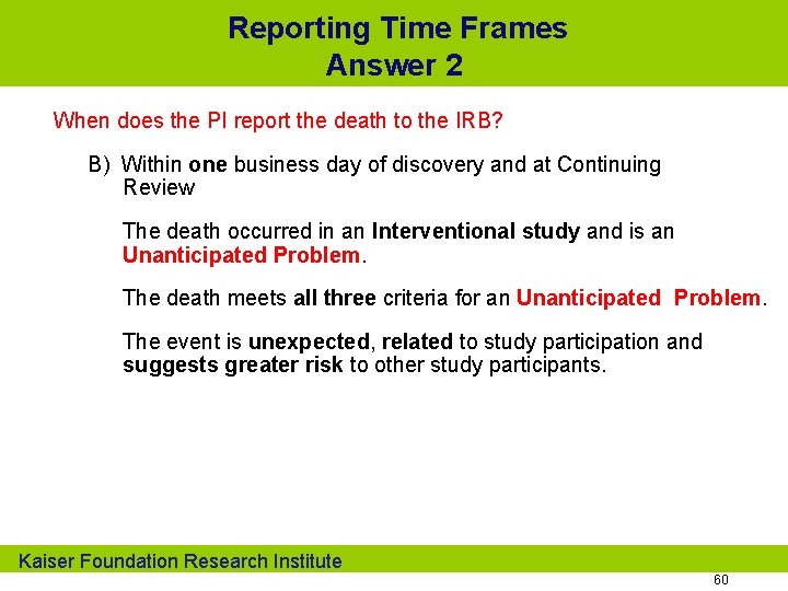 Reporting Time Frames Answer 2 When does the PI report the death to the
