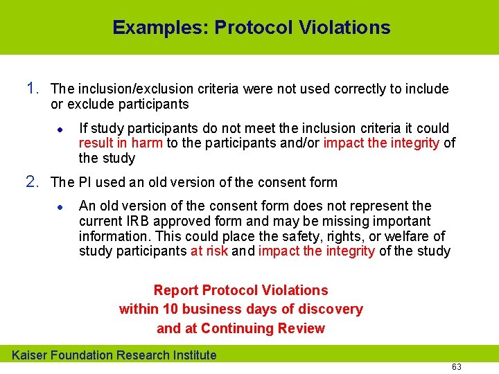 Examples: Protocol Violations 1. The inclusion/exclusion criteria were not used correctly to include or