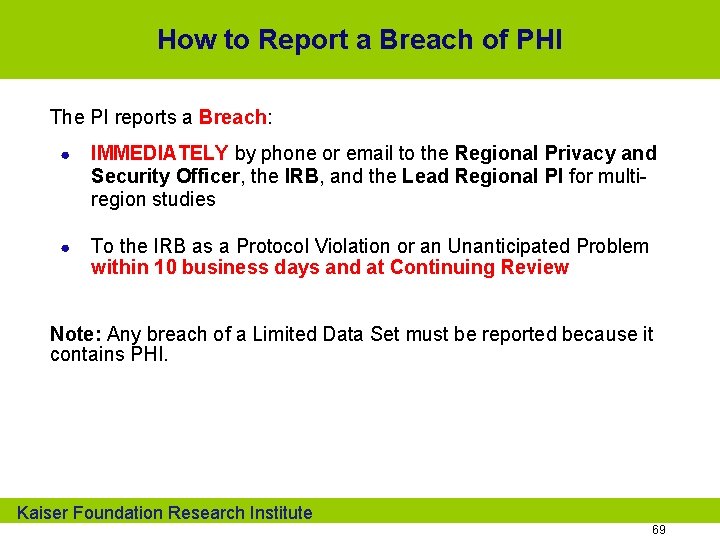 How to Report a Breach of PHI The PI reports a Breach: ● IMMEDIATELY