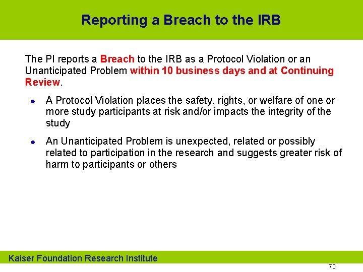 Reporting a Breach to the IRB The PI reports a Breach to the IRB