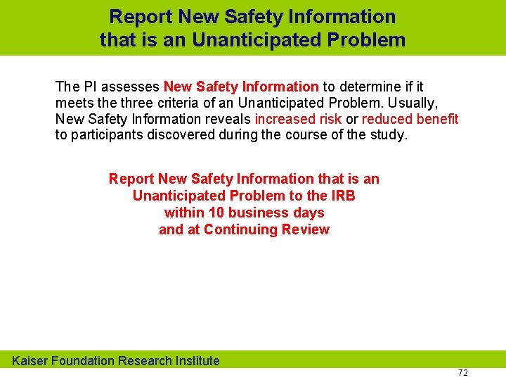 Report New Safety Information that is an Unanticipated Problem The PI assesses New Safety