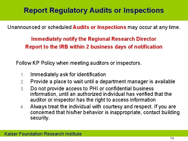 Report Regulatory Audits or Inspections Unannounced or scheduled Audits or Inspections may occur at